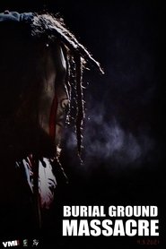 Poster of Burial Ground Massacre image size 1170x1755