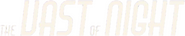 Logo of The Vast of Night image size 510x100