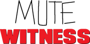 Logo of Mute Witness image size 592x294
