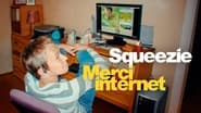 Squeezie : Merci Internet  