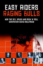 poster Easy Riders, Raging Bulls: How the Sex 'n' Drugs 'n' Rock 'n' Roll Generation Saved Hollywood