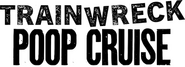 Logo of Trainwreck: Poop Cruise image size 348x126