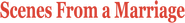 Logo of Scenes from a Marriage image size 1269x156