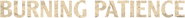 Logo of Burning Patience image size 1276x125