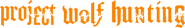 Logo of Project Wolf Hunting image size 776x119