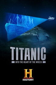 poster Titanic: Into the Heart of the Wreck