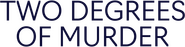 Logo of Two Degrees of Murder image size 1274x321