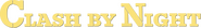 Logo of Clash by Night image size 782x108