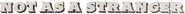 Logo of Not as a Stranger image size 798x59