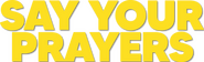 Logo of Say Your Prayers image size 780x236