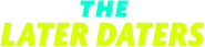 Logo of The Later Daters image size 880x205