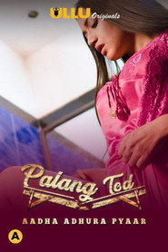 Palang Tod (Aadha Adhura Pyaar) Palang Tod (Aadha Adhura Pyaar)