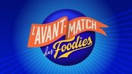 L'avant-match des foodies  