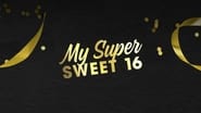 My Super Sweet 16  