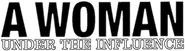 Logo of A Woman Under the Influence image size 780x215