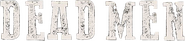 Logo of Dead Men image size 588x131