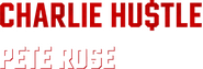 Logo of Charlie Hustle & the Matter of Pete Rose image size 3151x1078