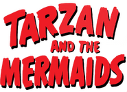Logo of Tarzan and the Mermaids image size 786x568