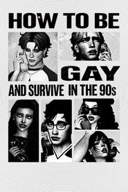 How to be Gay and Survive in the 90s