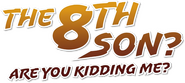 Logo of The 8th Son? Are You Kidding Me? image size 668x298