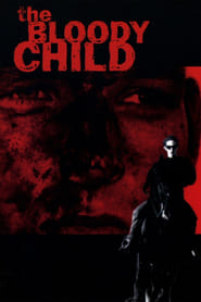 The Bloody Child 1996 Soap2Day