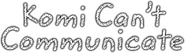 Logo of Komi Can't Communicate image size 796x227