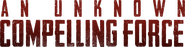 Logo of An Unknown Compelling Force image size 4247x1076
