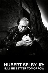 Hubert Selby Jr: It/ll Be Better Tomorrow