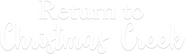 Logo of Return to Christmas Creek image size 1274x375