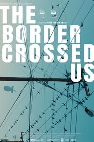 The Border Crossed Us