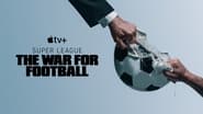 Super Ligue : la guerre du football  