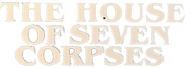 Logo of The House of Seven Corpses image size 789x288