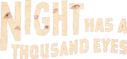 Logo of Night Has a Thousand Eyes image size 529x246