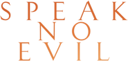 Logo of Speak No Evil image size 462x219