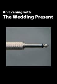 The Wedding Present: An Evening With The Wedding Present