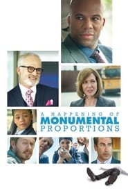 A Happening of Monumental Proportions 2017 123movies
