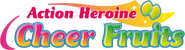 Logo of Action Heroine Cheer Fruits image size 782x211