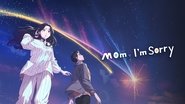 Backdrop of Mom, I'm Sorry image size 3840x2160