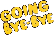 Logo of Going Bye-Bye! image size 603x401