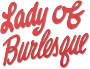 Logo of Lady of Burlesque image size 334x259