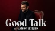 Good Talk with Anthony Jeselnik  