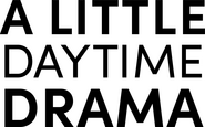 Logo of A Little Daytime Drama image size 1563x969