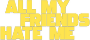 Logo of All My Friends Hate Me image size 1024x454