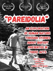 poster Pareidolia: An Exploration of Human Nature Through Stories About Bigfoot, Presented in Three Acts