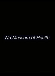 No Measure of Health