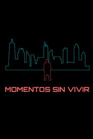 Momentos sin vivir