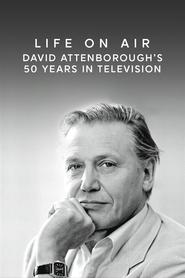 poster Life on Air: David Attenborough's 50 Years in Television