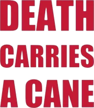 Logo of Death Carries a Cane image size 763x875