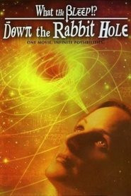 Poster of What the Bleep! Down the Rabbit Hole image size 500x750