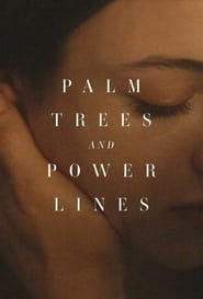 Palm Trees and Power Lines 2022 123movies